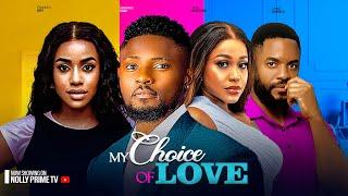 MY CHOICE OF LOVE~ MAURICE SAM, UCHE MONTANA, FRANCES BEN, CHIKE 2024 LATEST NIGERIAN AFRICAN MOVIES