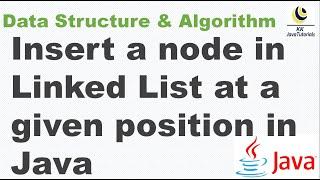 Insert a node in Linked List at a given position in Java || Data Structure and Algorithm