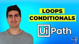 UiPath Tutorial: Mastering Loops and Conditions