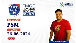 Arise Super30 Ep: 08 I PSM Revision I by Dr. Ashwani Ranjan for FMGE JULY 2024