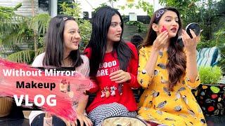 Without Mirror Makeup VLOG| Iqra Kanwal | Hira Faisal | Rabia Faisal | Fatima Faisal | Zainab Faisal