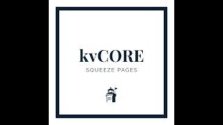 kvCORE: How to Create Squeeze Pages, Generate Leads