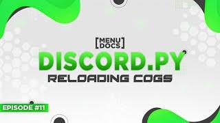 Discord.py Bot Tutorial - Reloading Cogs (Episode #11) | MenuDocs