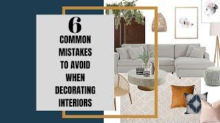 6 MISTAKES TO AVOID WHEN DECORATING INTERIORS | INTERIOR DESIGN