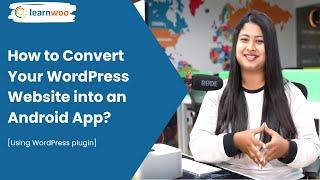 How to Convert your WordPress Website into an Android App?