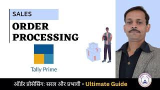 Mastering Sales Order Processing in Tally Prime: A Step-by-Step Guide!