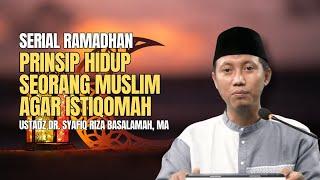 Prinsip Hidup Seorang Muslim Agar Istiqomah | Ustadz Ammi Nur Baits