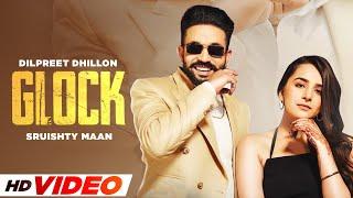 GLOCK - Dilpreet Dhillon | Sruishty Maan | Gurlez Akhtar | Desi Crew | Latest Punjabi Songs 2024