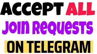 Accept All Telegram Group Or Channel Join Requests Without Bot In A Minute || Technical Cynite