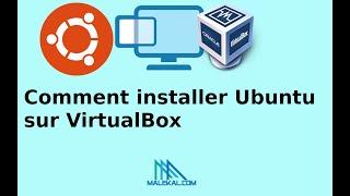 Comment installer Ubuntu sur VirtualBox