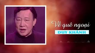 Về Quê Ngoại - Duy Khánh | Huyền Thoại Nhạc Vàng