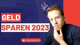 Geld SPAREN 2023! So sparst du 2023 richtig viel Geld und bekommst deine Finanzen in den Griff!