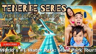 Siam Park Adventure: The Best Water Park in the World! | Watch Before You Go