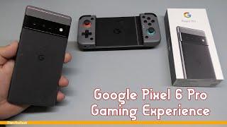 Google Pixel 6 Pro Gaming Experience