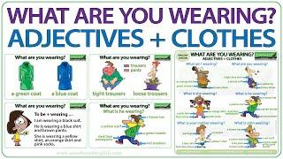 Clothes in English: What are you wearing? I am wearing adjectives + clothes | Learn English