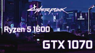 Cyberpunk 2077 benchmark | GTX 1070 | Ryzen 5 1600 | 1080P All Settings Tested