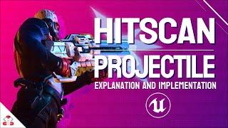 HITSCAN vs PROJECTILE | Explanation and Unreal Engine Implementation [UE4/UE5 EA2]