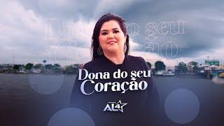 Banda AL4 - Dona do Seu Coração (Clipe Oficial)