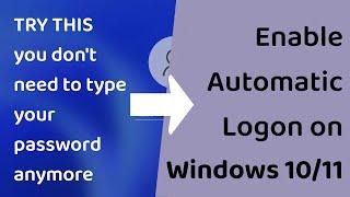 Enable/Disable Autologon in Windows 10/11. Boot Windows without typing Your password.