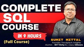 SQL - Complete Course in 9 Hours | SQL One Shot | SQL Full Course by Sumit Sir