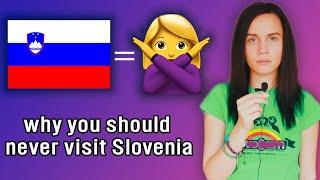 11 reasons why you should NEVER visit Slovenia