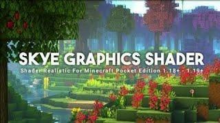 SKYE GRAPHICS SHADER: Shader Realistic For Minecraft Pocket Edition 1.18+ - 1.19+