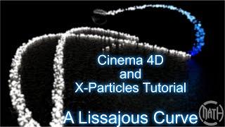 Cinema 4D and X-Particles Tutorial - A Lissajous Curve