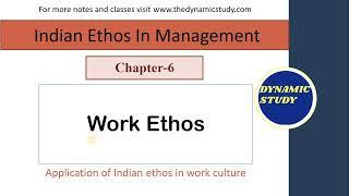 Work Ethos | Chapter 6 Indian Ethos in Management