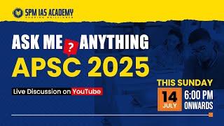 Ask me Anything | Target APSC/UPSC 2024-2025 | Live Session | SPM IAS Academy