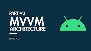 MVVM Architecture Android Kotlin - 2023 - #3 LiveData