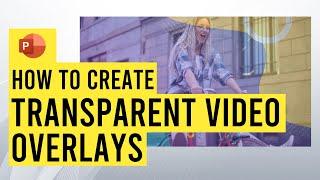 Create Transparent Video Overlays in Powerpoint