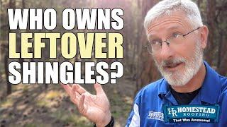 Who Owns Leftover Shingles After A Roofing Job?