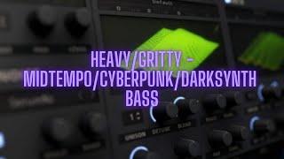 Heavy/Gritty - Cyberpunk/Midtempo - Pluck Bass Tutorial In Serum