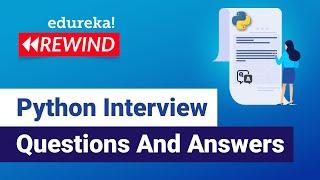 Python Interview Questions And Answers | Interview Preparation | Python Training | Edureka Rewind