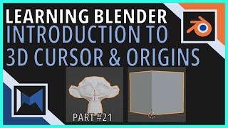 Learning Blender Tutorial Series- Part  21 - 3D Cursor and Origin Basics