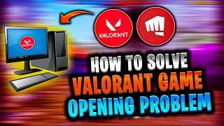 Fix Valorant not opening | How to solve Valorant not launching | How to solve Valorant not starting