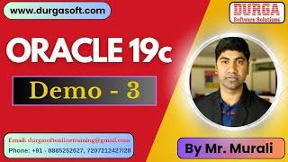 ORACLE 19c tutorials || Demo - 3 || by Mr. Murali On 12-07-2024 @11AM IST