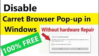 How to turn off caret browsing permanently in Windows without Repair | Disable caret browsing pop-up