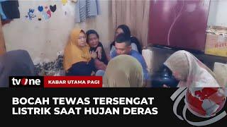 Bermain di Luar Rumah saat Hujan Deras, Bocah Tewas Kesetrum Tiang Listrik | Kabar Utama Pagi tvOne