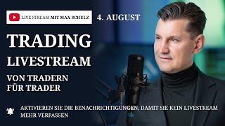 Trading Livestream von Tradern für Trader vom 4. August