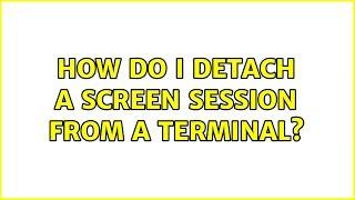 How do I detach a screen session from a terminal?