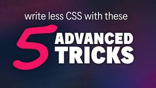 Write less code with these 5 CSS tips