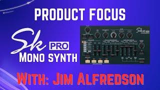 SkPRO MonoSynth Focus•JIM ALFREDSON