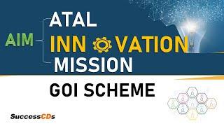 What is Atal Innovation Mission? Aims, initiatives, Achievements - GK for UPSC and Competitive Exams