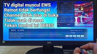 CARA MENGATASI EWS DI TV DIGITAL | CUKUP SEKALI TEKAN REMOT TIDAK PERLU DI RESET