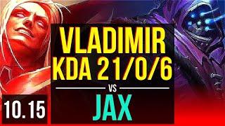 VLADIMIR vs JAX (TOP) | KDA 21/0/6, 2 Triple Kills, 4 early solo kills | EUW Diamond | v10.15