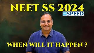 NEET SS Coaching: When will NEET SS 2024 happen? By Dr.K. Vinayak Senthil., Managing Director -SPEED