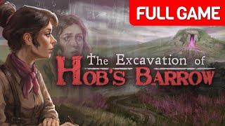 The Excavation of Hob's Barrow | Full Game Walkthrough | No Commentary