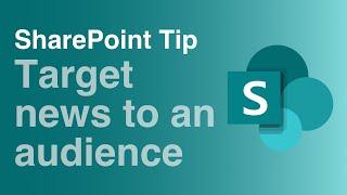 Target your News to an Audience in SharePoint