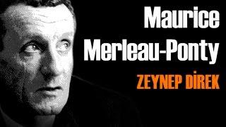 Maurice Merleau-Ponty - Zeynep Direk İle Felsefe Vakti (Türkçe)